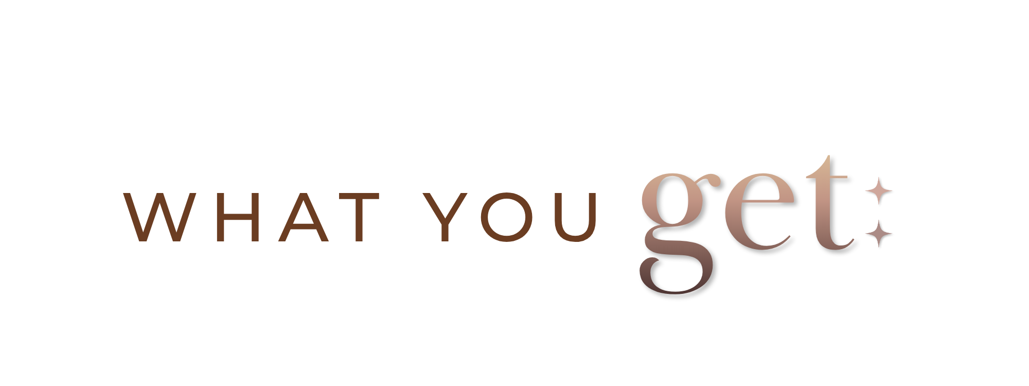What You Get